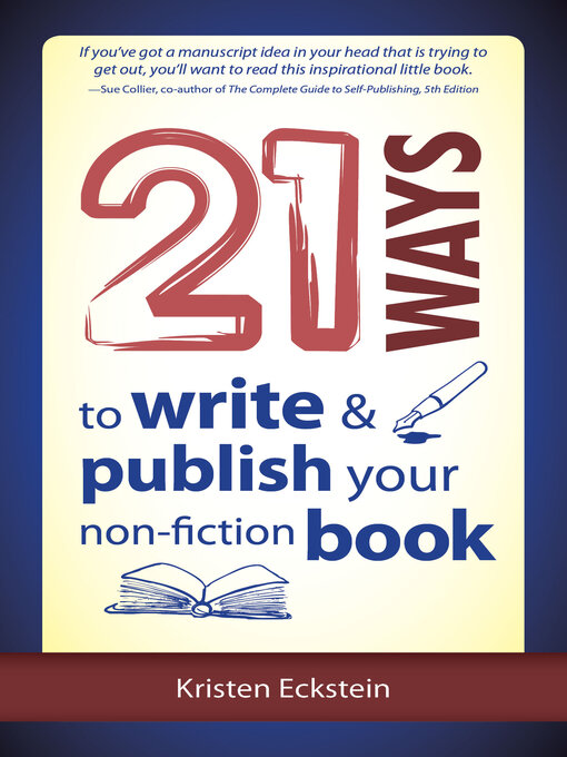 Title details for 21 Ways to Write & Publish Your Non-Fiction Book by Kristen Eckstein - Available